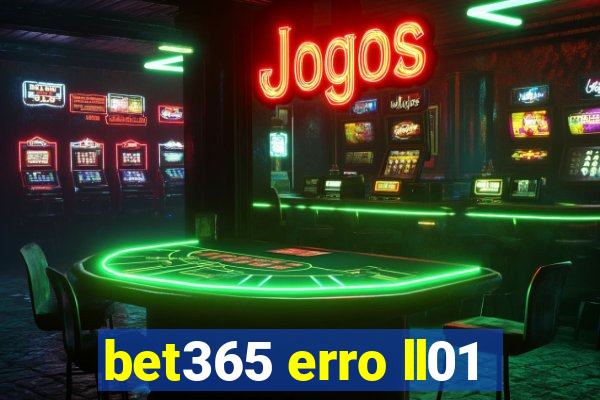 bet365 erro ll01